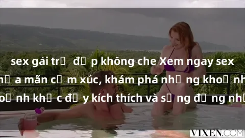 sex gái trẻ đẹp không che Xem ngay sex jav không che để thỏa mãn cảm xúc, khám phá những khoảnh khắc đầy kích thích và sống động nhất chỉ trong click!