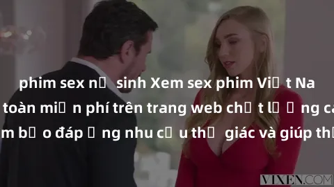 phim sex nữ sinh Xem sex phim Việt Nam không che hoàn toàn miễn phí trên trang web chất lượng cao. Đảm bảo đáp ứng nhu cầu thị giác và giúp thỏa mãn mong muốn của bạn.