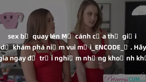 sex bị quay lén Mở cánh cửa thế giới sex MILF Việt Nam để khám phá niềm vui mới_ENCODE_. Hãy tham gia ngay để trải nghiệm những khoảnh khắc đầy kích thích và đam mê.