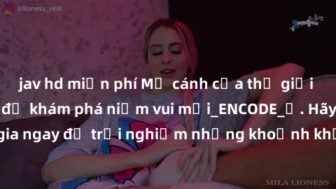 jav hd miễn phí Mở cánh cửa thế giới sex MILF Việt Nam để khám phá niềm vui mới_ENCODE_. Hãy tham gia ngay để trải nghiệm những khoảnh khắc đầy kích thích và đam mê.
