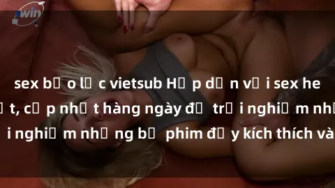 sex bạo lực vietsub Hấp dẫn với sex hentai vietsub mới nhất, cập nhật hàng ngày để trải nghiệm những bộ phim đầy kích thích và hấp dẫn.